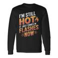 I'mtill Hot It Just Comes In Flashes Now 長袖Tシャツ ギフトのアイデア