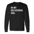 In My Delusional Era 面白い大人のユーモアの言葉 長袖tシャツ 長袖Tシャツ ギフトのアイデア