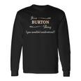 It's A Burton Thing You Wouldn't Understand 長袖Tシャツ ギフトのアイデア