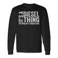 It's A Diesel Thing You Wouldn't Understand トラックドライバー 長袖Tシャツ ギフトのアイデア