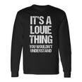 It's A Louie Thing You Wouldn't Understand Louie Thing 長袖Tシャツ ギフトのアイデア
