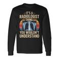 It's A Radiologist Thing You Wouldn't Understanding Retro 長袖Tシャツ ギフトのアイデア