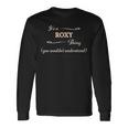 It's A Roxy Thing You Wouldn't Understand 長袖Tシャツ ギフトのアイデア