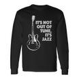 It's Not Out Of Tune It's Jazz 長袖Tシャツ ギフトのアイデア