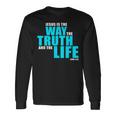 Jesus Is The Way The Truth And The Life – John 14 長袖Tシャツ ギフトのアイデア