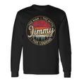Jimmy The Man The Myth The Legend Personalized Name Long Sleeve T-Shirt Gifts ideas