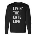 Kate の人生を生きている Kate 長袖Tシャツ ギフトのアイデア