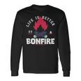 Life Is Better By The Bonfire キャンプファイヤー キャンプ アウトドア ハイカー 長袖Tシャツ ギフトのアイデア