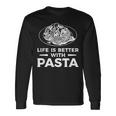 Life Is Better With パスタ スパゲッティ イタリア料理好き 長袖Tシャツ ギフトのアイデア
