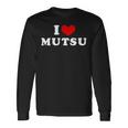 I Love Mutsu 私は愛する Mutsu 長袖Tシャツ ギフトのアイデア