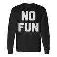 No Fun 面白いことわざ皮肉なノベルティ ユーモア クール 長袖Tシャツ ギフトのアイデア