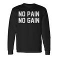 No Pain No Gain Fitness Gym Inspirational Motivation Quotes 長袖Tシャツ ギフトのアイデア