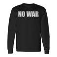 No War Peace No War No WarNo War 長袖Tシャツ ギフトのアイデア