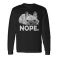 Nope Lazy French Bulldog No Dog フレンチブルドッグ 長袖Tシャツ ギフトのアイデア