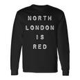 North London Is Red アーセナルcoyg フットボールスローガン 長袖Tシャツ ギフトのアイデア