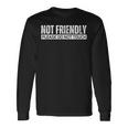 Not Friendly Please Do Not Touch 長袖Tシャツ ギフトのアイデア