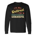 Not Retired Im Professional Grandpa Fathers Day Grandfather Long Sleeve T-Shirt Gifts ideas