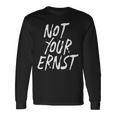 Not Your Ernst Nicht Dein Ernst 面白くて楽しい 長袖Tシャツ ギフトのアイデア