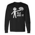 Plz Use Itarcatic Use Your Brain Cynicalays 長袖Tシャツ ギフトのアイデア