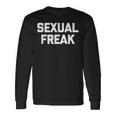 Sexual Freak 面白い言い回し皮肉なかわいいセクシーなクールなセックス 長袖Tシャツ ギフトのアイデア
