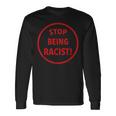 Stop Being A Racist Circle 反人種差別 平等 Blm 長袖Tシャツ ギフトのアイデア