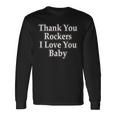 Thank You Rockers I Love You Baby 長袖Tシャツ ギフトのアイデア