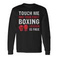 Touch Me And Your First Boxing Lesson Is Free マーシャルアーツ 長袖Tシャツ ギフトのアイデア