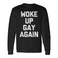Woke Up Gay Again ayingarcastic Gay Pride Gay 長袖Tシャツ ギフトのアイデア