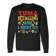 Yuma Is Calling ユマが呼んでいる 長袖Tシャツ ギフトのアイデア