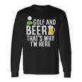 メンズ メンズ ゴルフウェア ゴルフとビール That's Why I'm Here 長袖Tシャツ ギフトのアイデア
