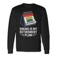 ハイキングは私の退職プラン 面白いアウトドア旅行 長袖Tシャツ ギフトのアイデア