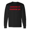 フランス語フレーズ コーム Ci Comme Ça 有名なフランスギフト 長袖Tシャツ ギフトのアイデア
