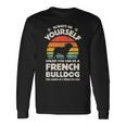 フレンチブルドッグ Always Be Yourself レトロ ヴィンテージ 60年代 70年代 犬 長袖Tシャツ ギフトのアイデア