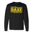 ベース ギター ドラム May The Bass Be With You ベーシスト ドラマー 長袖Tシャツ ギフトのアイデア