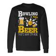 ボウリングビール だからここにいるボウラー 長袖Tシャツ ギフトのアイデア