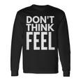 モチベーションを高める引用tシャツ Don't Think Feel インスピレーション 長袖Tシャツ ギフトのアイデア