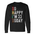 今日は33歳だおもしろい33歳の誕生日 長袖Tシャツ ギフトのアイデア