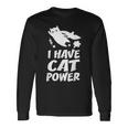 猫 365 I Have Cat Power 長袖Tシャツ ギフトのアイデア