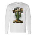 Don't Touch Me It Hurts – サボテンの反社会的ユーモア 長袖Tシャツ ギフトのアイデア
