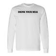 Drink Your Milk MilkDad Drink Your Milk 長袖Tシャツ ギフトのアイデア