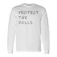 Protect The Dolls。 長袖Tシャツ ギフトのアイデア