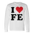 I Heart Fe Initials I Love FE First And Last Name F E 長袖Tシャツ ギフトのアイデア