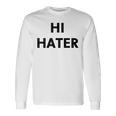 Hi Hater Bye Hater 長袖Tシャツ ギフトのアイデア