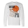 Hoop There It Is Basketball Long Sleeve T-Shirt Gifts ideas