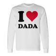I Love Dada 長袖Tシャツ ギフトのアイデア