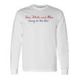 Red White And Blue Heavy On The Blue 4Th Of July Long Sleeve T-Shirt Gifts ideas