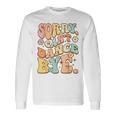 Sorry Can't Dance Bye シャツ キュート ダンス グルービー ヒッピーフラワー 長袖Tシャツ ギフトのアイデア