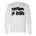 Stakes Is High 長袖Tシャツ ギフトのアイデア
