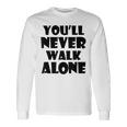 You'll Never Walk Alone 長袖Tシャツ ギフトのアイデア