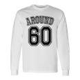 【バックプリント・背中側】Around 60 還暦 アラカン アラウンド 六十歳 お誕生日 60代 面白 長袖Tシャツ ギフトのアイデア